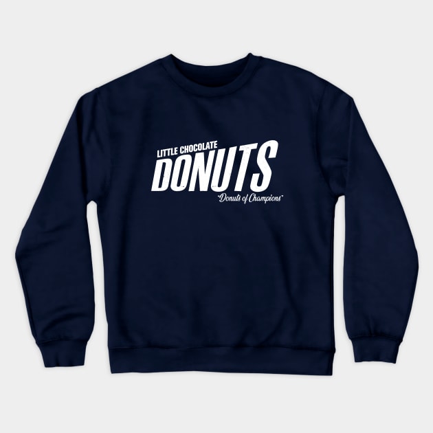 Little Chocolate Donuts - "Donuts of Champions" Crewneck Sweatshirt by BodinStreet